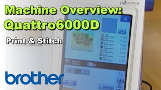 Brother Quattro 6000D | Print & Stitch Feature Showcase