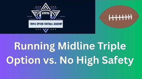Running Midline Triple Option vs. No High Safety