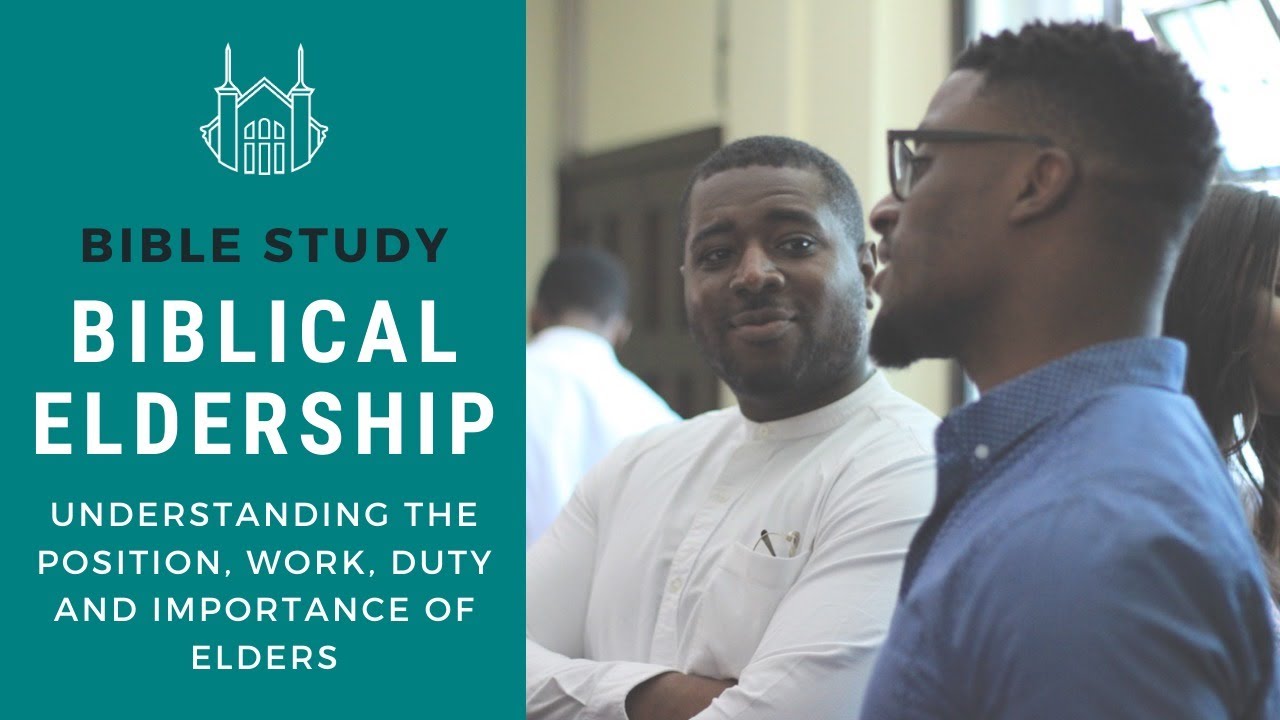 Biblical Eldership Part 1 Bible Study YouTube