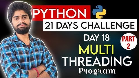 Multi Threading program in python | Day 18 part 2  free python course for beginners | codingfataka |
