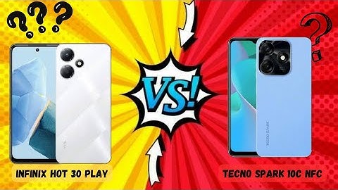 infinix hot 30 play vs Tecno spark 10c nfc