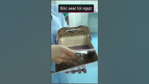 Bóc Seal Túi Ngực: Bước Đầu Tiên Cho Ca Nâng Ngực Hoàn Hảo #nangvong1 #nangcapvong1