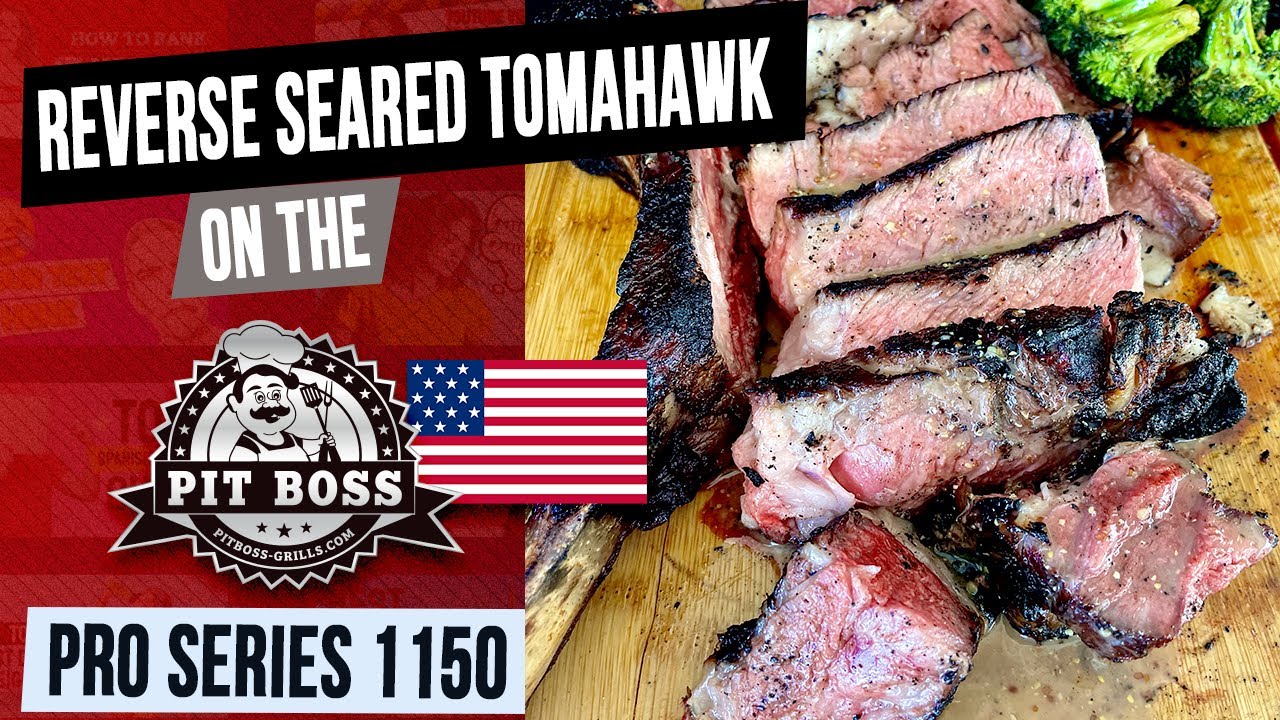 Reverse Seared Tomahawk in the Pit Boss Pro Series 1150 pellet grill