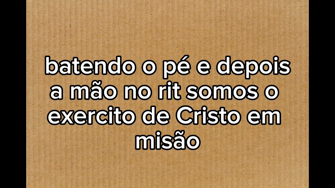 Brincadeira com o exercito de Cristo /karaoke