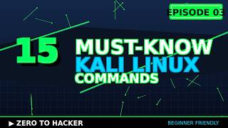 Top 15 Kali Linux Commands Every Beginner Must Know Episode 03