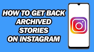 How to Get Back Archived Stories on Instagram | Step by Step