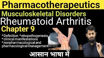 Rheumatoid Arthritis || Musculoskeletal Disorders || Pharmacotheraphetics Chapter 9 part 1