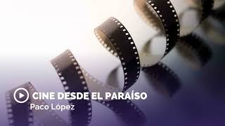 Cine Desde El Paraíso #154