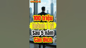 100 triệu thành 1 tỷ sau 5 năm - Về đích