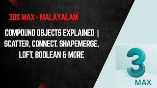 Details 3ds Max Compound Objects Explained | Scatter, Connect, ShapeMerge, Loft, Boolean & More Update
