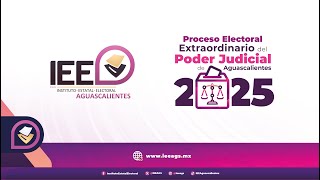 Sesión Extraordinaria del Proceso Electoral Extraordinario del Poder Judicial de Aguascalientes.