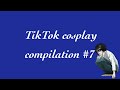 TikTok cosplay compilation #7