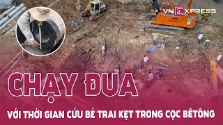 Chạy Đua Thời Gian Cứu Bé Trai Kẹt Trong Cọc Bêtông Vnexpress