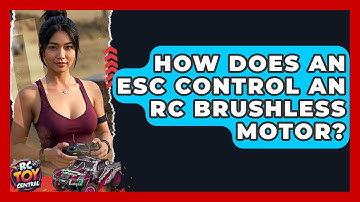 How Does An ESC Control An RC Brushless Motor? - RC Toy Central