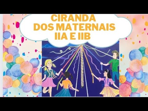 Ciranda dos Maternais IIA e IIB - CEIM PEDRO JOSÉ MOREAU