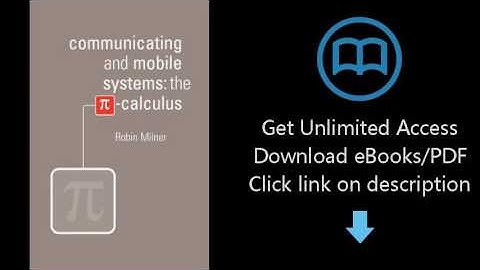 Download Communicating and Mobile Systems: The Pi Calculus PDF
