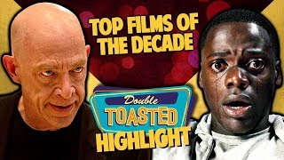 BEST MOVIES OF THE PAST DECADE - Double Toasted Reviews