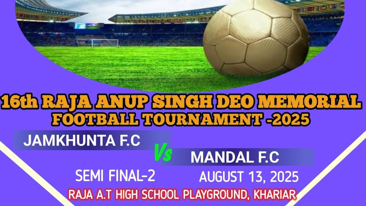 🛑JAMKHUNTA vs MANDAL||SEMI FINAL-2 ||16th RAJA ANUP SINGH DEO MEMORIAL FOOTBALL TOURNAMENT-2025