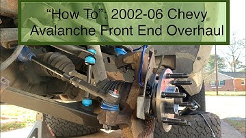“How To”: 2002-06 Chevy Avalanche Front End Overhaul