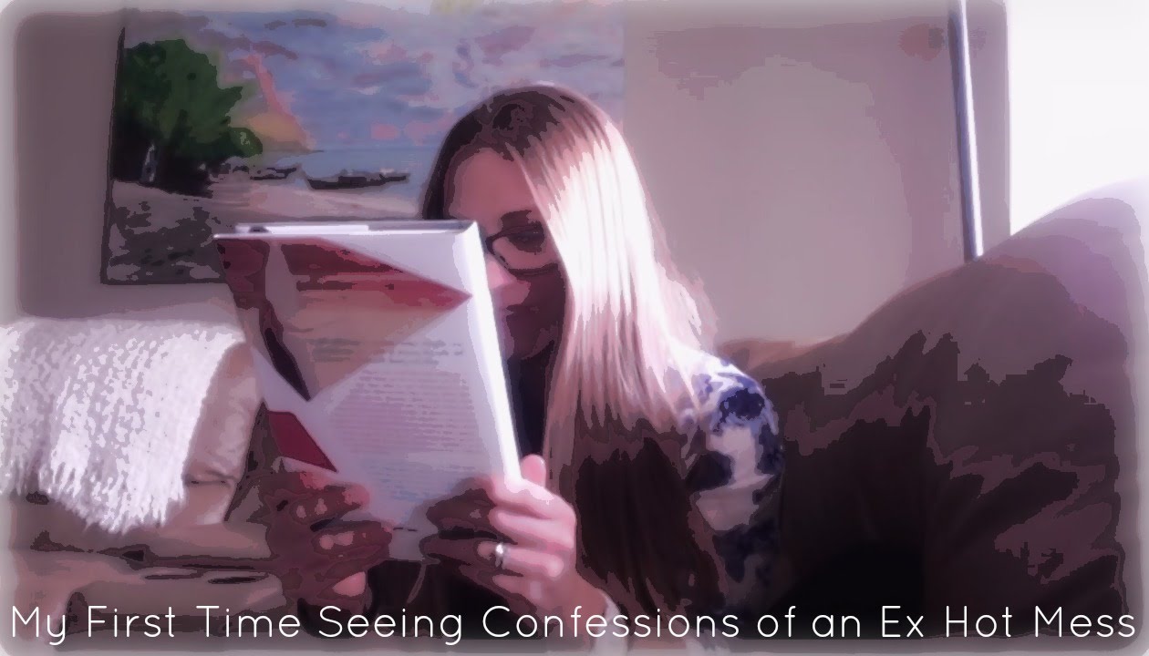 My First Time Ever Seeing CONFESSIONS OF AN EX HOT MESS - YouTube