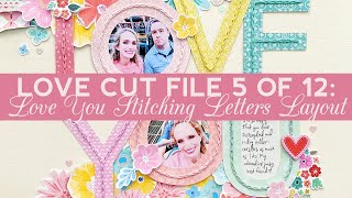 Love Cut File 5 of 12: Love You Stitching Letters Layout