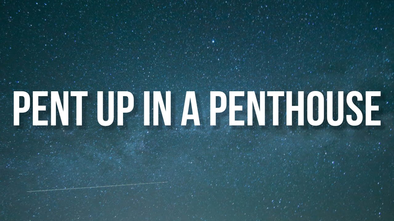 Russ - Pent Up in a Penthouse (Lyrics)