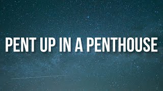Russ - Pent Up in a Penthouse (Lyrics)