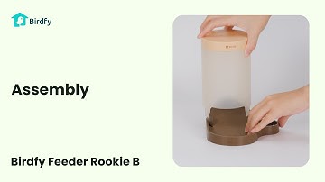 Assembly - Birdfy Feeder Rookie B Tutorial