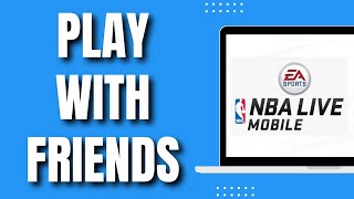 How To Play NBA Live Mobile With Friends (Easy 2023) screenshot 5
