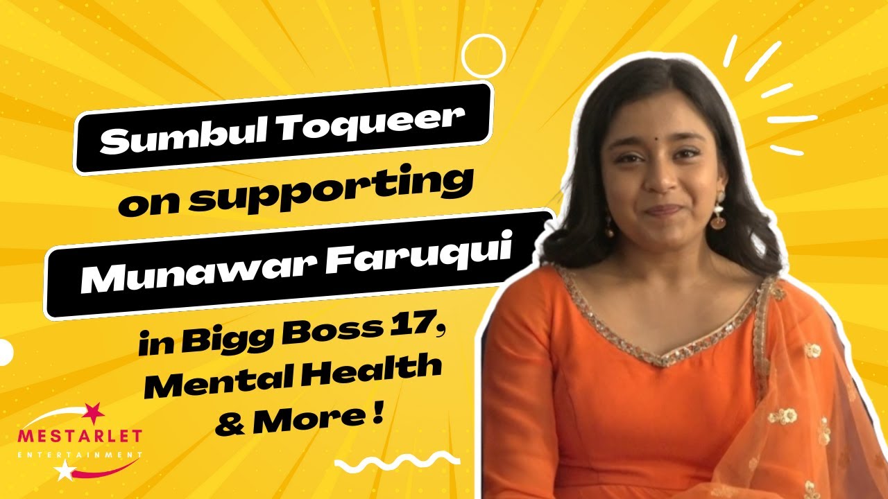 Bigg Boss 17 Exclusive: Sumbul Touqeer Khan defends Munawar Faruqui | Kavya | Sony TV | Colors TV