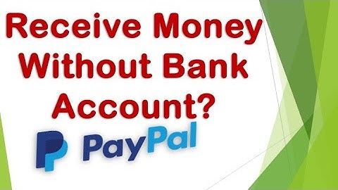 Can you accept money on paypal without a bank account