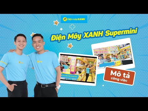Video ĐIỆN MÁY XANH SUPERMINI | MÔ TẢ CÔNG VIỆC - youtube