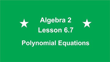 Algebra 2 Lesson 6.7 Solving Polynomial Equations  by Rick Scarfi