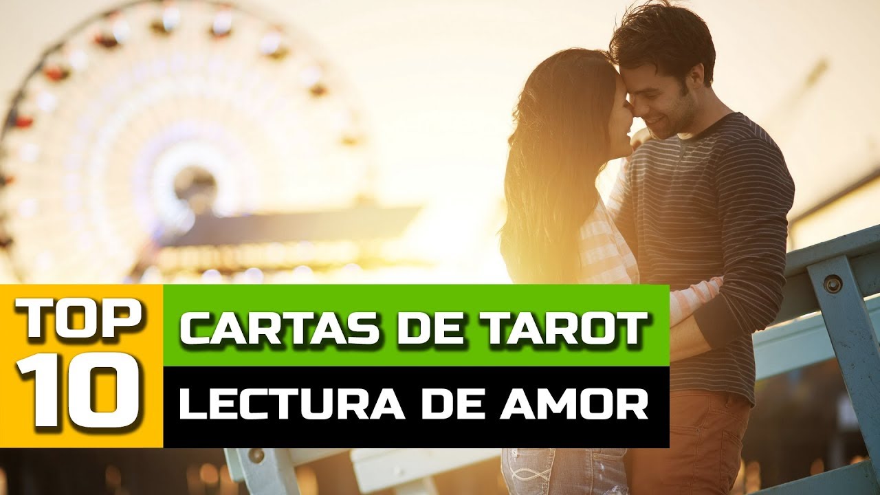TAROT DEL AMOR : TOP 10 DE LAS MEJORES CARTAS - YouTube