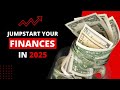 Start Strong &amp; Grow Long! | How to Crush it Financially in 2025