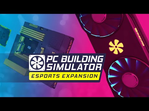 PC Building Simulator | Esports Expansion Trailer