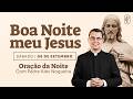 05/09 - Ora&ccedil;&atilde;o da noite: &ldquo;Boa noite, meu Jesus&rdquo;