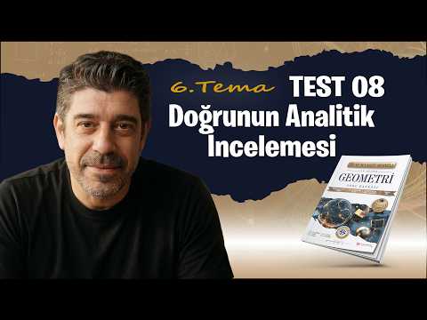 6.TEMA TEST 08 | DOĞRUNUN ANALİTİK İNCELEMESİ | BİLGİ SARMAL YAYINLARI MAARİF MODEL