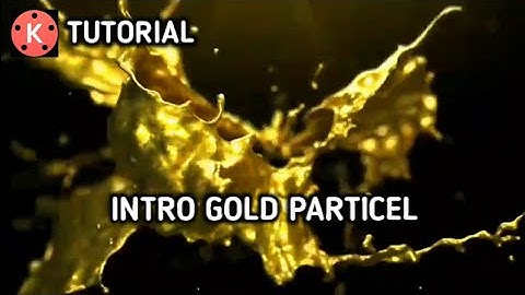 Cara membuat intro youtube keren dengan GOLD PARTICEL di Kinemaster|#raditasaki