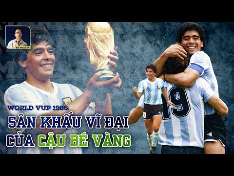 #1 TÓM TẮT MÀN TRÌNH DIỄN CỦA MARADONA TẠI WORLD CUP 1986: SÂN KHẤU VĨ ĐẠI CỦA CẬU BÉ VÀNG Mới Nhất