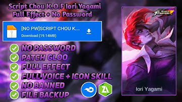 NO PASSWORD !!!SCRIPT SKIN CHOU K.O.F IORI YAGAMI | FULL EFFECT | BACKUP | PATCH GLOO | ICON SKILL