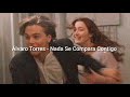 Álvaro Torres- Nada Se Compara Contigo (Letra)