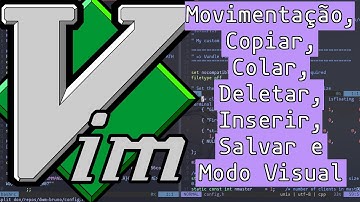 Aprenda o Vim de Forma Simples (1): Movimentação, Inserção, Modo Visual, Deletar, Copiar, Etc!