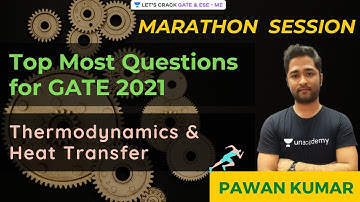 Top Most Questions for GATE 2021 - Thermodynamics & Heat Transfer | Pawan Kumar