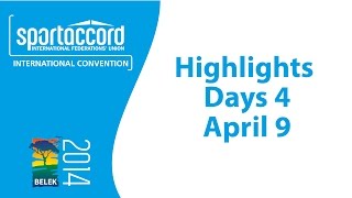 SportAccord Convention 2014 Highlights Day 4, April 9