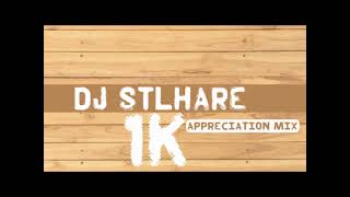 Dj Stlhare - 1k Appreciation Kota Family