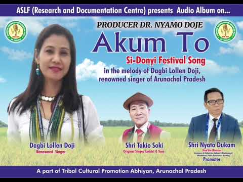 Dagbi Lollen Doji / Original Singer, Lyrics \u0026 Tune: Shri Takio Soki | Si- Donyi festival 