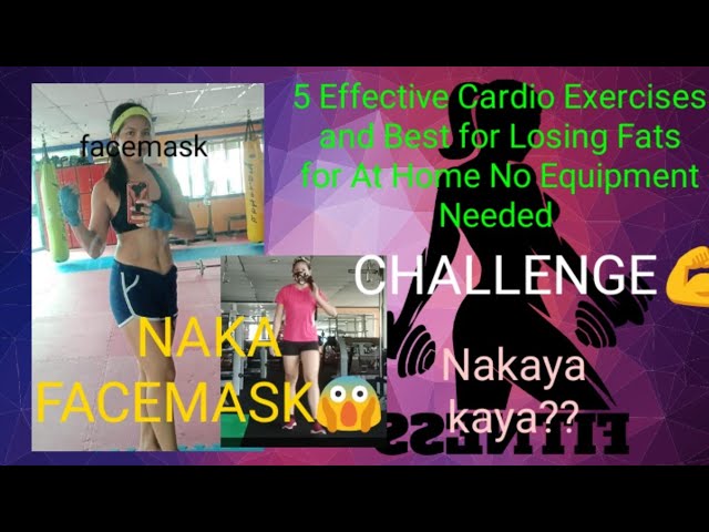 5 Effective Cardio Exercise and Best for Losing Fats  "Nag Work out ako ng Naka suot ng Face Mask"😱