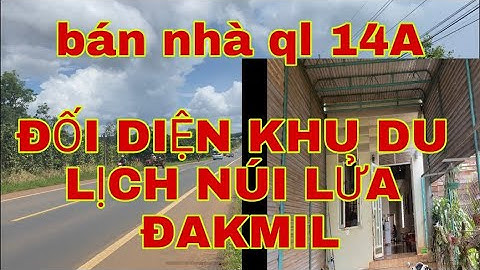 nhà đất đăk nông Bán nhà mặt tiền ql 14a. Đối diện khu du lịch núi nửa đăk mil. Lh Zalo 0914743898