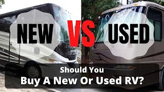 Buying New vs Used RVs  Which Is Better?